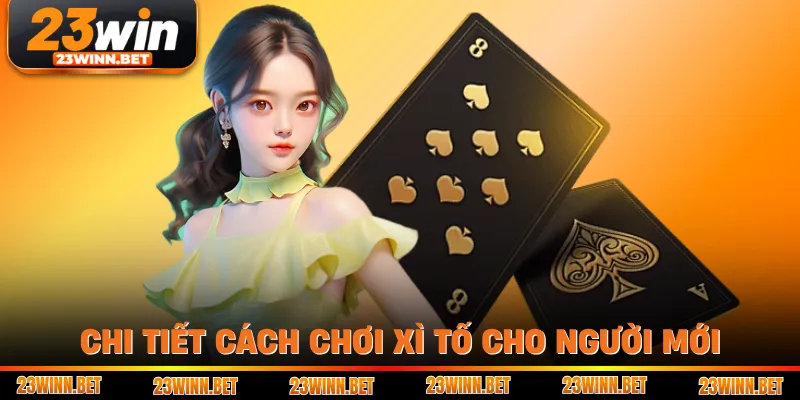 Chi tiết cách chơi xì tố cho người mới