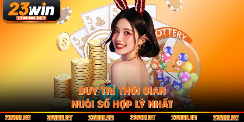 Duy trì thời gian nuôi số hợp lý nhất