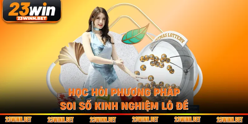 Học hỏi phương pháp soi số kinh nghiệm lô đề