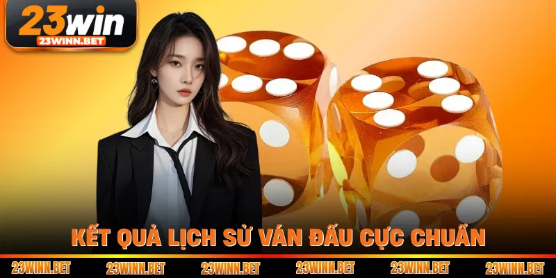 Kết quả lịch sử ván đấu cực chuẩn