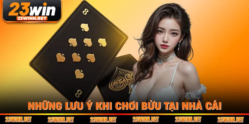 Những lưu ý khi chơi bửu tại nhà cái